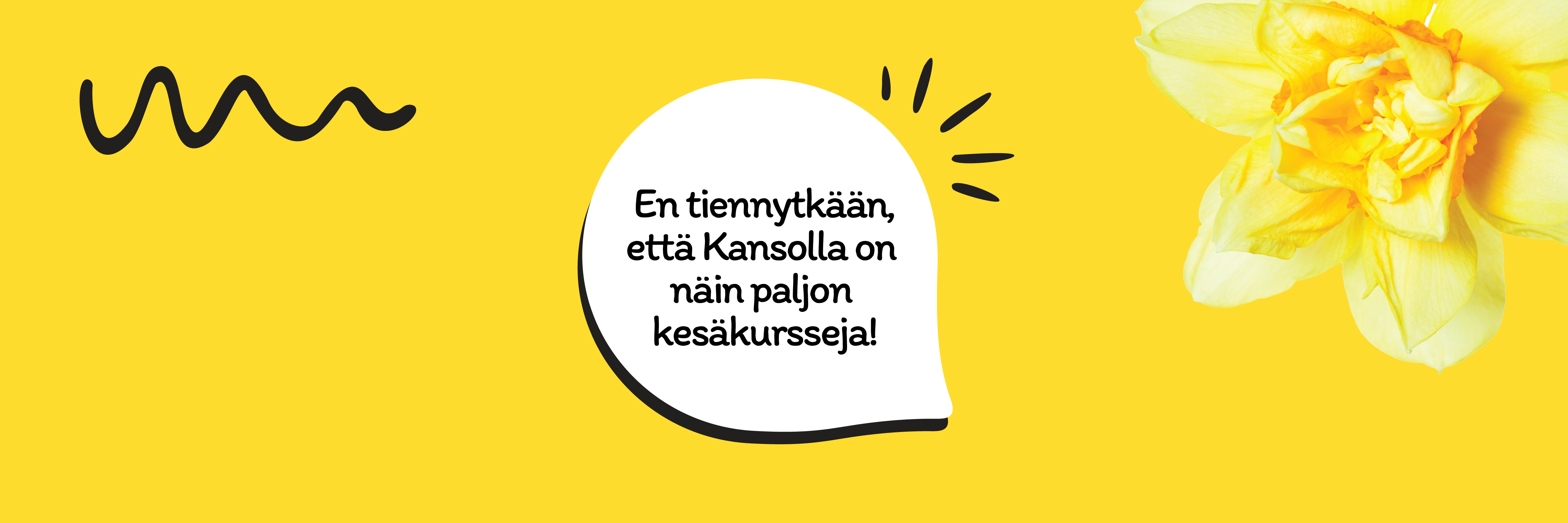 Puhekupla, jossa lukee "En tiennytkään, että Kansolla on näin paljon kesäkursseja" ja keltainen kukka